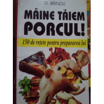 Maine taiem porcul!