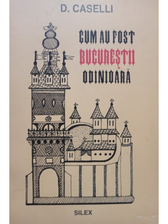 Cum au fost Bucurestii odinioara