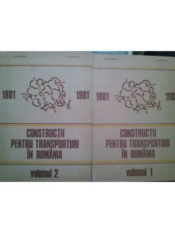 Constructii pentru transporturi in Romania, 2 vol.