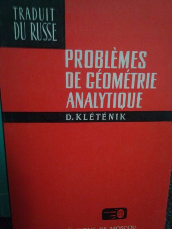 D. Kletenik - Problemes de geometrie analytique - 1969 - cartonata