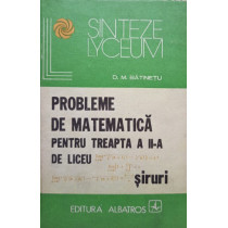 Probleme de matematica pentru treapta a II-a de liceu