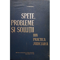 Spete, probleme si solutii din practica judiciara