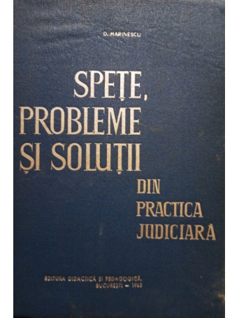 Spete, probleme si solutii din practica judiciara