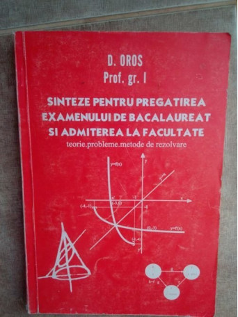 Sinteze pentru pregatirea examenului de bacalaureat si admiterea la facultate