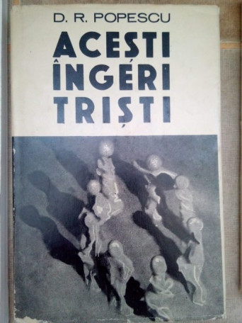 Acesti ingeri tristi