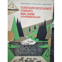 Terenuri degradate, torenti, avalanse - Combaterea lor