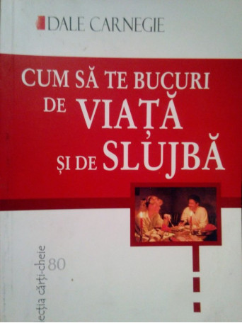 Cum sa te bucuri de viata si de slujba