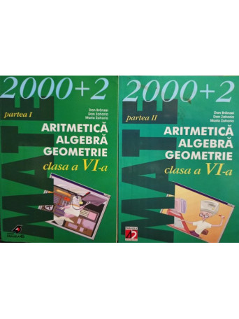 Dan Branzei - Aritmetica, algebra, geometrie, clasa a VI-a, partea I si II - 2002 - Brosata