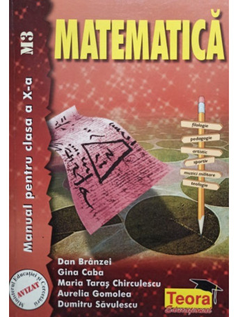 Dan Branzei - Matematica - Manual pentru clasa a Xa M3 - 2003 - brosata