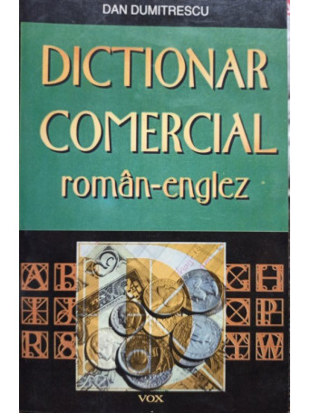 Dan Dumitrescu - Dictionar comercial roman - englez - 2004 - Brosata