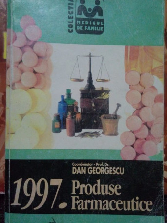 Dan Georgescu - Produse farmaceutice - 1997 - Brosata