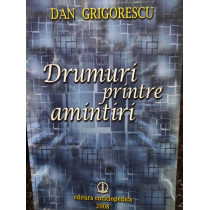 Drumuri printre amintiri