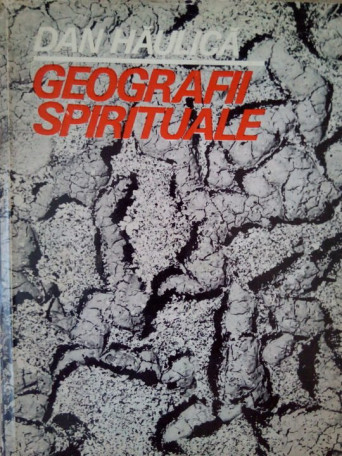 Dan Haulica - Geografii spirituale - 1973 - brosata