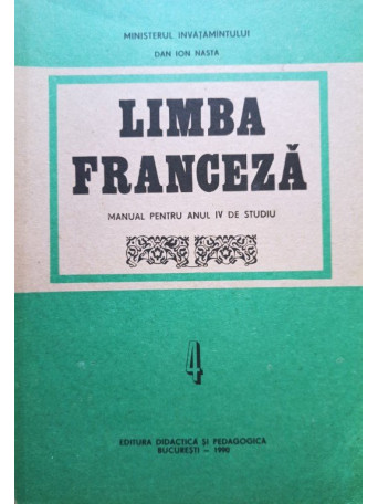 Dan Ion Nasta - Limba franceza - Manual pentru anul IV de studiu - 1990 - Brosata