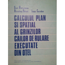 Calculul plan si spatial al grinzilor cailor de rulare executate din otel