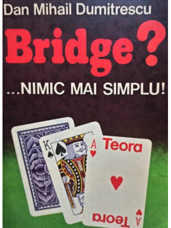 Dan Mihail Dumitrescu - Bridge? Nimic mai simplu - 1992 - Brosata