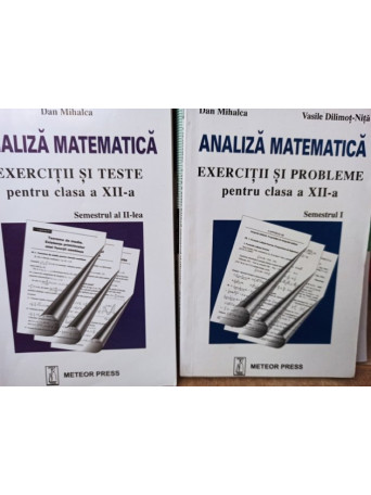 Analiza matematica - Exercitii si teste pentru clasa a XIIa, 2 vol.