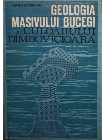 Geologia Masivului Bucegi si a Culoarului Dimbovicioara