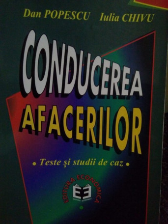 Conducerea afacerilor. Teste si studii de caz