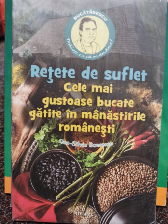 Retete de suflet. Cele mai gustoase bucate gatite in manastirile romanesti