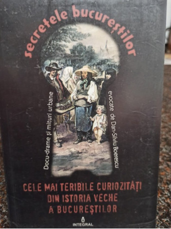 Cele mai teribile curiozitati din istoria veche a bucurestilor