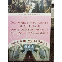 Doamnele fascinante de alte natii din istoria sentimentala a principilor romani