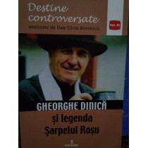 Gheorghe Dinica si legenda Sarpelui Rosu