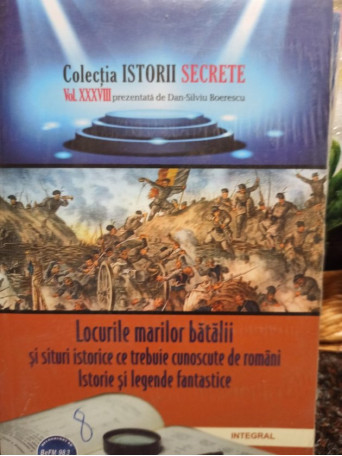 Locurile marilor batalii si situri istorice ce trebuie cunoscute de romani