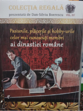 Pasiunile, placerile si hobby-urile celor mai cunoscuti membri ai dinastiei romane