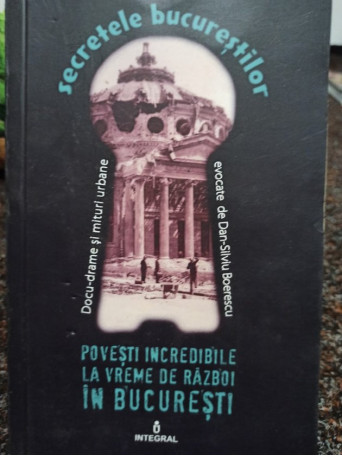 Povesti incredibile la vreme de razboi in Bucuresti