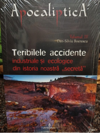 Teribilele accidente industriale si ecologice din istoria noastra secreta