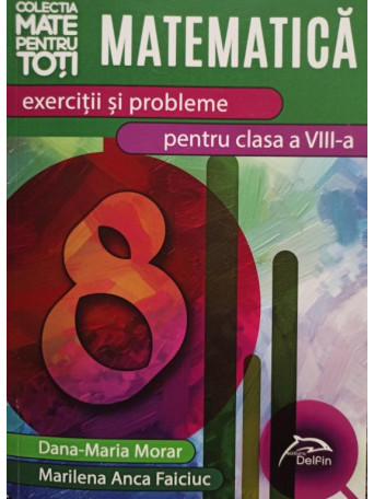 Matematica. Exercitii si probleme pentru clasa a VIIIa