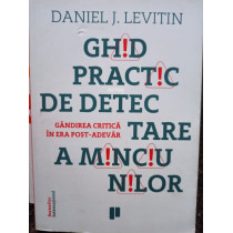 Daniel J. Levitin - Ghid practic de detectare a minciunilor