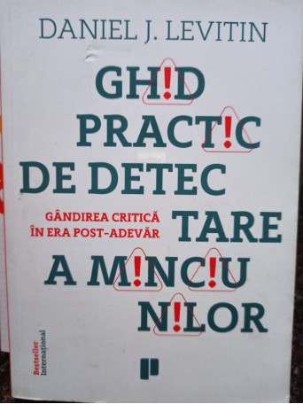 Daniel J. Levitin - Ghid practic de detectare a minciunilor