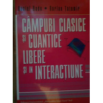 Campuri clasice si cuantice libere si in interactiune