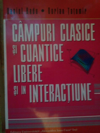 Campuri clasice si cuantice libere si in interactiune