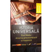 Istoria universala, vol 2. Evul mediu, America precolumbiana si hispanica