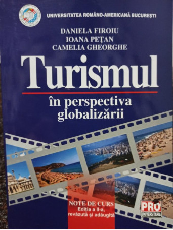 Daniela Firoiu - Turismul in perspectiva globalizarii - 2007 - Brosata