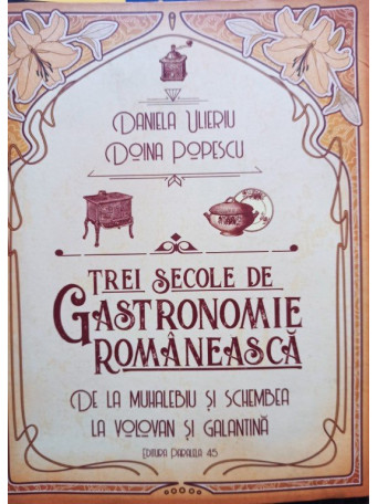 Trei secole de gastronomie romaneasca