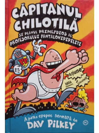 Capitanul chilotila si planul primejdios al profesorului pantalonipipiliti