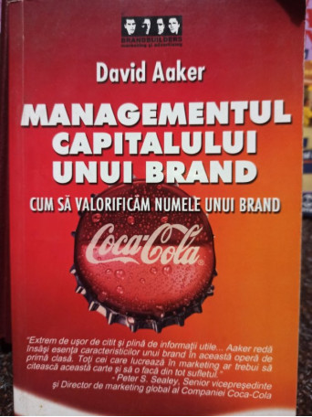 David Aaker - Managementul capitalului unui brand - 2005 - Brosata