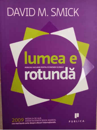 David M. Smick - Lumea e rotunda - 2009 - Brosata