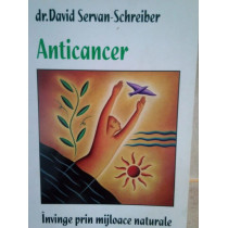 Schreiber - Anticancer. Invinge prin mijloace naturale