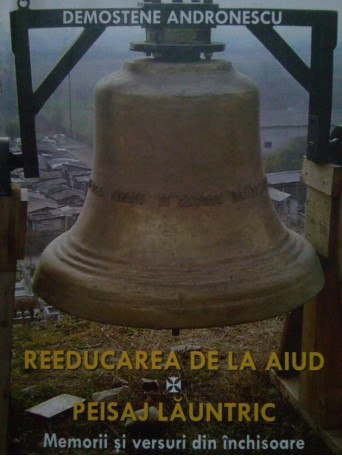 Reeducarea de la Aiud. Peisaj launtric