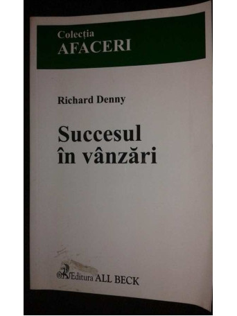 Denny Richard - Succesul in vanzari - 2003 - brosata