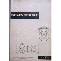 Desen tehnic. Manual pentru scolile profesionale vol. 1