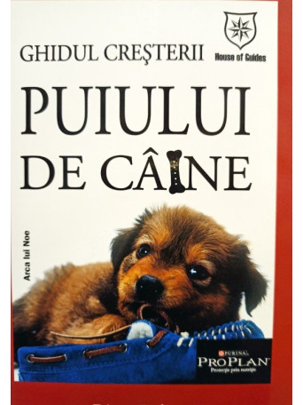 Diana Delmar - Ghidul cresterii puiului de caine - 2008 - Brosata