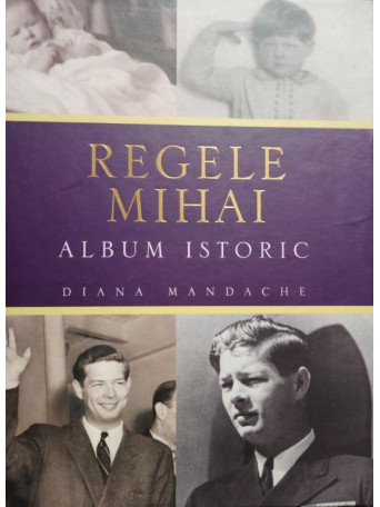 Regele Mihai - Album istoric