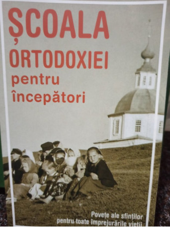 Diana Vlad - Scoala ortodoxiei pentru incepatori - 2014 - Brosata