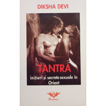 Tantra - Initieri si secrete sexuale in Orient